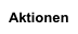 Aktionen